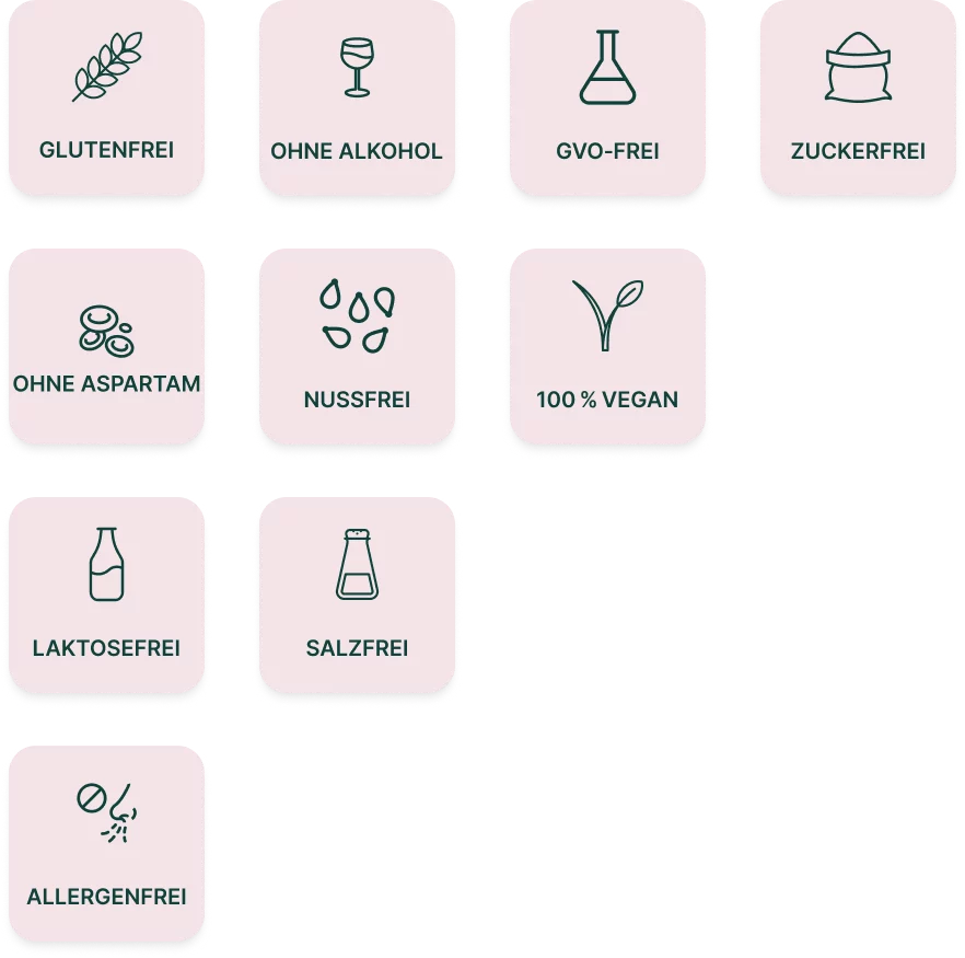 Das Produkt ist frei von Gluten, Alkohol, GVO, Zucker, Aspartam, Nüssen, Laktose, Salz, Allergenen und 100% vegan.